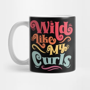 Wild Like My Curls - For Curly-Haired, Kids and Adults Mug